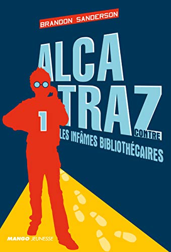 Alcatraz contre les infÃ¢mes BibliothÃ©caires: Tome 1 (9782740428771) by Sanderson, Brandon