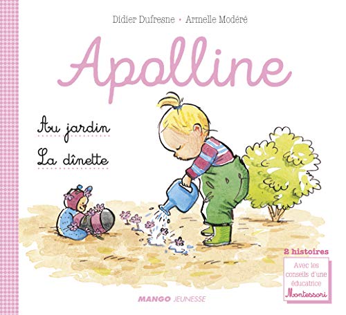 9782740432648: Apolline - La dnette ; Le jardin - 2 histoires avec les conseils d'une ducatrice Montessori: 2 histoires d'Apolline