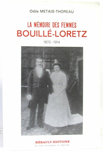 Beispielbild fr La memoire des femmes bouille-loretz 1870-1914 zum Verkauf von medimops