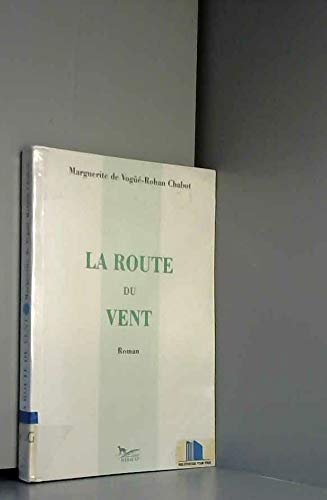 9782740700648: La route du vent: Roman (French Edition)