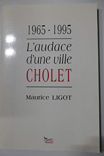 Stock image for 1965-1995, l'audace d'une ville: Cholet for sale by pompon