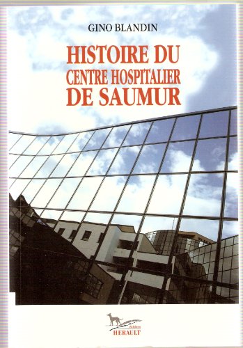 Imagen de archivo de Histoire du centre hospitalier de Saumur a la venta por medimops