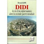 Imagen de archivo de Didi : La vie d'un enfant nantais dans la Seconde guerre mondiale a la venta por medimops