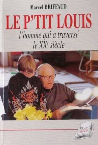 Stock image for Le p'tit Louis : L'homme qui a travers le XXe sicle for sale by Ammareal