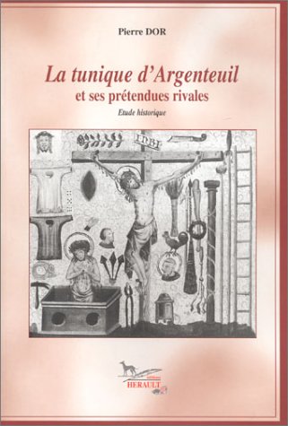 9782740701805: La Tunique d'Argenteuil et ses prtendues rivales