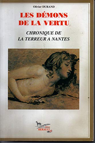 Imagen de archivo de LES DEMONS DE LA VERTU CHRONIQUE DE LA TERREUR A NANTES a la venta por medimops