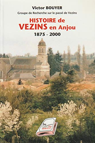 9782740703083: HISTOIRE DE VEZINS en Anjou