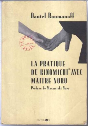 Stock image for La pratique du Kinomichi avec maitre noro (LHomme Reelie) for sale by Ed Buryn Books