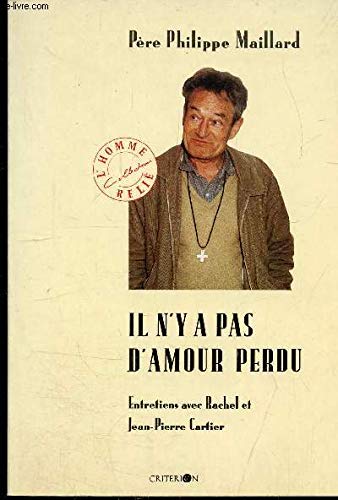 Imagen de archivo de Il N'y A Pas D'amour Perdu : Entretiens Avec Jean-pierre Et Rachel Cartier a la venta por RECYCLIVRE
