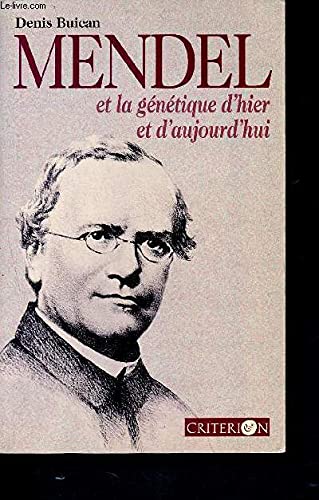 Mendel et la geÌneÌtique d'hier et d'aujourd'hui (Collection La CreÌation de l'esprit) (French Edition) (9782741300724) by Buican, Denis