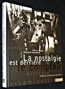 Beispielbild fr La Nostalgie est derrire le comptoir zum Verkauf von Librairie de l'Avenue - Henri  Veyrier