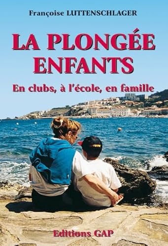 9782741702412: La Plongee Enfants. En Clubs, A L'Ecole, En Famille