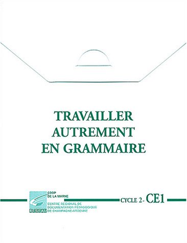 Imagen de archivo de Travailler autrement en grammaire Cyle 2 CE1 a la venta por medimops