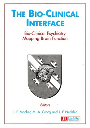 9782742001101: The bio-clinical interface: Bio-clinical psychiatry mapping brain function, ed. proceedings of the Bio-clinical interface conferences, held in Rouffach, France, between 1992 and 1994