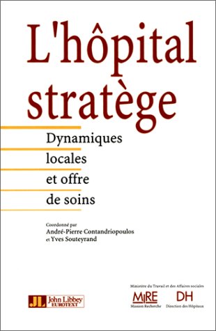 Stock image for L'hpital stratge: Dynamique locale et offre de soins for sale by medimops