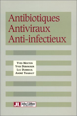 Beispielbild fr Antibiotiques, antiviraux, anti-infectieux zum Verkauf von Ammareal