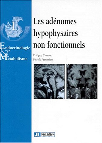 9782742002030: Endocrinologie Et Metabolisme. Tome 1, Les Adenomes Hypophysaires Non Fonctionnels
