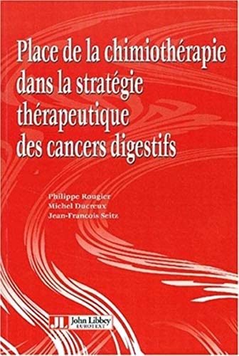 Beispielbild fr Place de la chimiothrapie dans la stratgie thrapeutique des cancers digestifs zum Verkauf von medimops