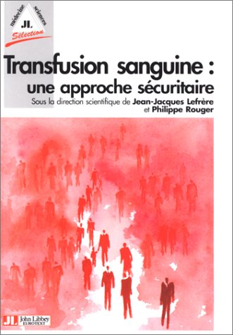 Beispielbild fr Transfusion sanguine : une approche scuritaire. zum Verkauf von medimops