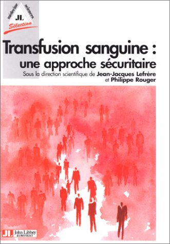 Imagen de archivo de Transfusion sanguine : une approche scuritaire. a la venta por medimops