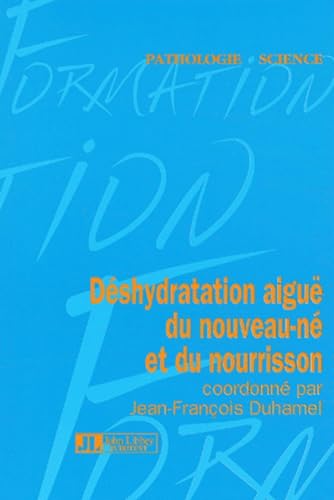 Stock image for Dshydratation aigu du nouveau-n et du nourrisson for sale by A TOUT LIVRE