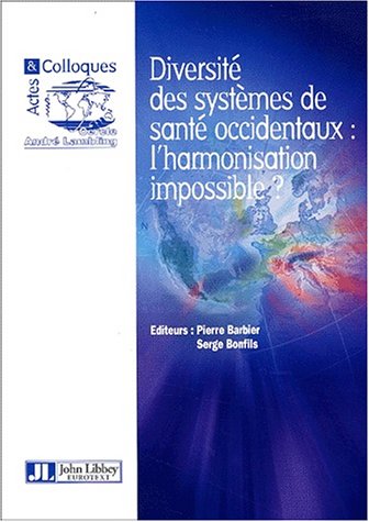 Beispielbild fr Diversit des systmes de sant occidentaux : l'harmonisation impossible ? zum Verkauf von medimops