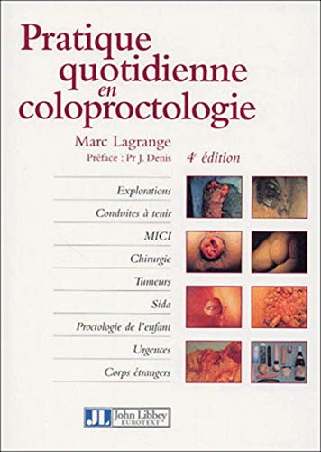 PRATIQUE QUOTIDIENNE EN COLOPROCTOLOGIE 4EME EDITION (9782742004706) by Lagrange, Marc