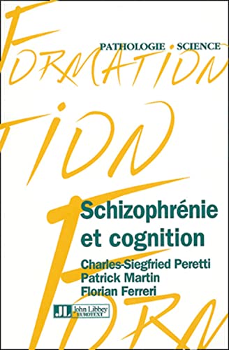 SchizophrÃ©nie et cognition (9782742004959) by Peretti, Cs