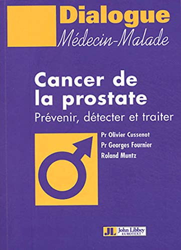Beispielbild fr Cancer de la prostate : Prvenir, dtecter et traiter zum Verkauf von Ammareal