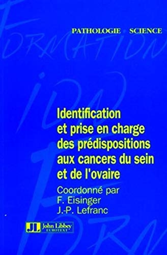 Imagen de archivo de IDENTIFICATION ET PRISE EN CHARGE DS PREDISPOSITIONS AUX CANCERS DU SEIN ET OVAI a la venta por ThriftBooks-Atlanta