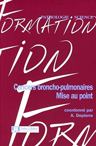 Stock image for Cancers Broncho-Pulmonaires. Mise Au Point [Paperback] Depierre, A for sale by LIVREAUTRESORSAS