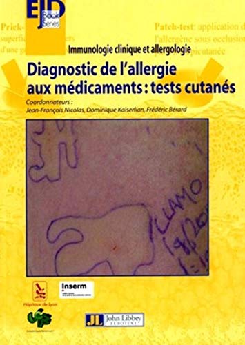 Stock image for Diagnostic de l'allergie aux mdicaments : tests cutans: Immunologie clinique et allergologie for sale by Ammareal