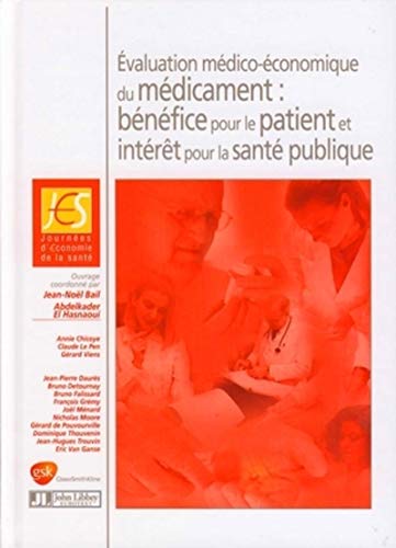 Stock image for Evaluation mdico-conomique du mdicament : bnfice pour le patient et intrt pour la sant publique for sale by Gallix