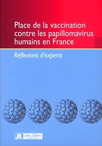Beispielbild fr Place De La Vaccination Contre Les Papillomavirus Humains Enfrance. Reflexions D'Experts zum Verkauf von Ammareal