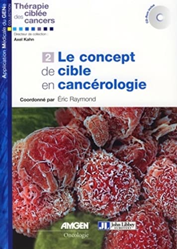 Le concept de cible en cancÃ©rologie: Avec cd-rom (9782742006717) by RAYMOND, Eric