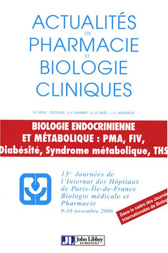 Stock image for Biologie endocrinienne et mtabolique : PMA, FIV, Diabsit, Syndrome mtabolique, THS : 13e Journes de l'internat des hpitaux de Paris - Ile-de-France, 9-10 novembre 2006 for sale by medimops