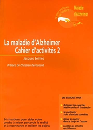 Beispielbild fr La maladie d'Alzheimer - Cahier d'activits 2: 24 situations pour aider votre proche  mieux percevoir la ralit et  reconnatre et utilis zum Verkauf von Ammareal