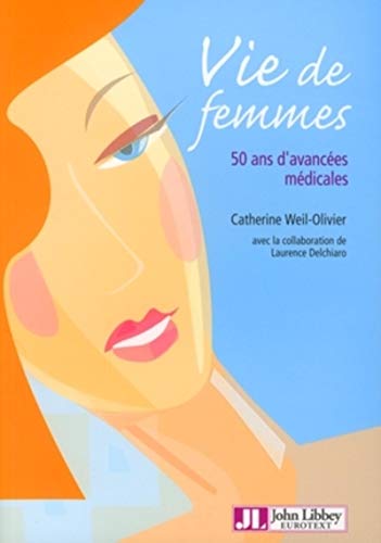 Beispielbild fr Vie de femmes: 50 ans d'avances mdicales zum Verkauf von Ammareal