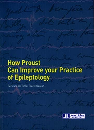 Beispielbild fr How Proust Can Improve Your Practice of Epileptology zum Verkauf von PBShop.store US