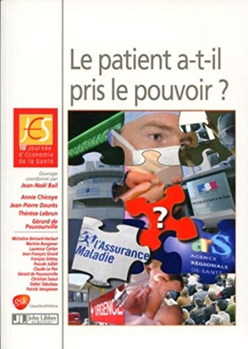 Beispielbild fr Le patient a-t-il pris le pouvoir ?: 10e Journe d'conomie de la Sant. zum Verkauf von Ammareal