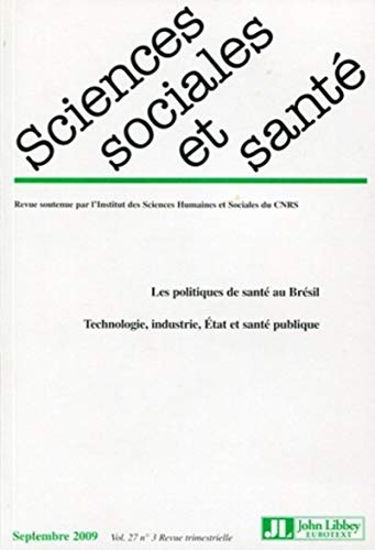 9782742007585: REVUE SCIENCES SOCIALES ET SANTE. SEPTEMBRE 2009. VOL 27. NO3. LES POLITIQUES DE: LES POLITIQUES DE SANTE AU BRESIL. TECHNOLOGIE, INDUSTRIE, ETAT ET SANTE PUBLIQU