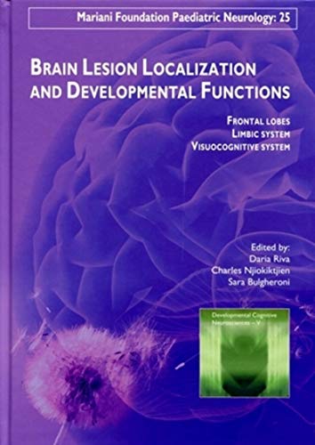 Imagen de archivo de Brain Lesion Localization and Developmental Functions : Frontal lobes, Limbic system, Visuocognitive system a la venta por Revaluation Books