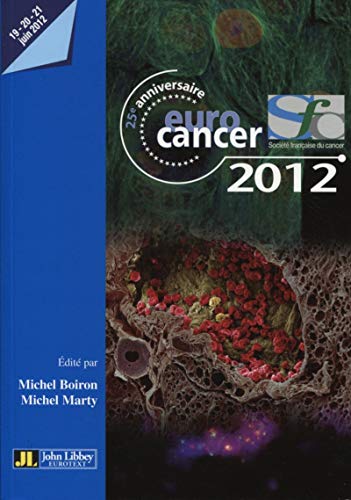 Imagen de archivo de Eurocancer 2012. 19-20-21 juin 2012. Michel Boiron et Michel Marty a la venta por MaxiBooks