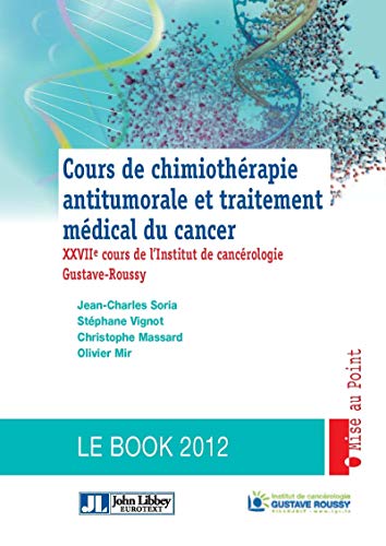 Beispielbild fr Cours de chimiothrapie antitumorale et traitement mdical du cancer : 27e cours de l'Institut de cancrologie Gustave-Roussy zum Verkauf von Ammareal