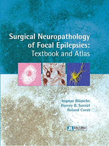 Stock image for Surgical Neuropathology of Focal Epilepsies: Textbook & Atlas for sale by Ria Christie Collections