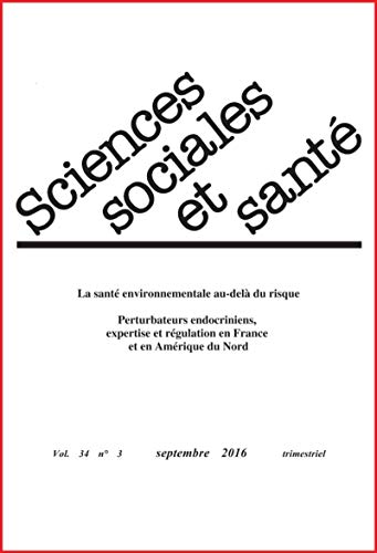 9782742014699: Revue sciences sociales et sant - Volume 34 n3 - Septembre 2016: La Sant environnementale au-del du risque. Perturbateurs endocriniens, expertise et rgulation en France et en Amrique du Nord