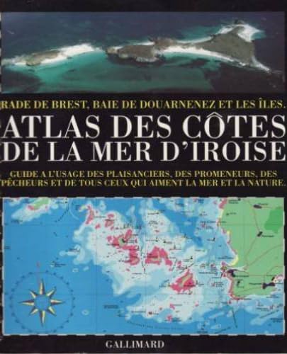 Beispielbild fr Atlas des ctes de la mer d'Iroise: Rade de Brest, baie de Douarnenez et les les zum Verkauf von medimops