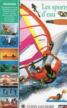 Imagen de archivo de Guides Gallimard Elf - Dcouvrir - Les Sports d'eau a la venta por Mli-Mlo et les Editions LCDA