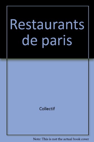 Imagen de archivo de Restaurants de Paris, 100 lieux de mmoire, 200 ans d'histoire, 500 restaurants. Collection : Guides Gallimard. a la venta por AUSONE