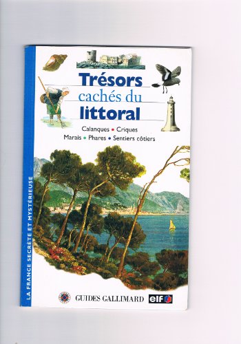 Beispielbild fr Trsors cachs du littoral - Calanques/Criques/Marais/Phares/Sentiers ctiers zum Verkauf von Librairie Th  la page